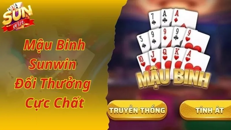 Trò chơi Mậu Bình Sunwin đổi thưởng cực chất